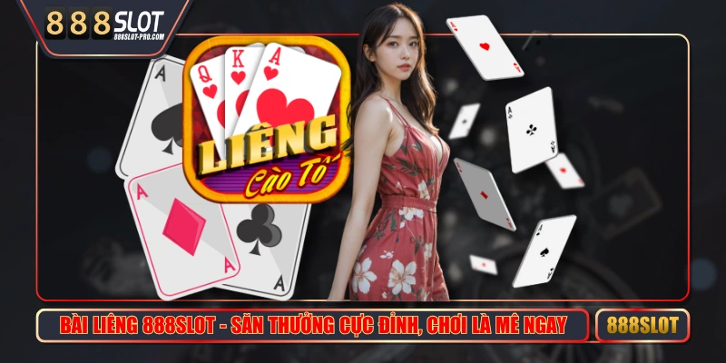 Bài Liêng 888SLOT