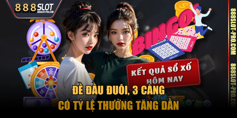 Đề đầu đuôi, 3 càng có tỷ lệ thưởng tăng dần
