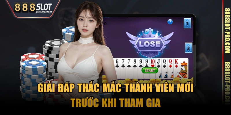 Giải đáp thắc mắc thành viên mới trước khi tham gia