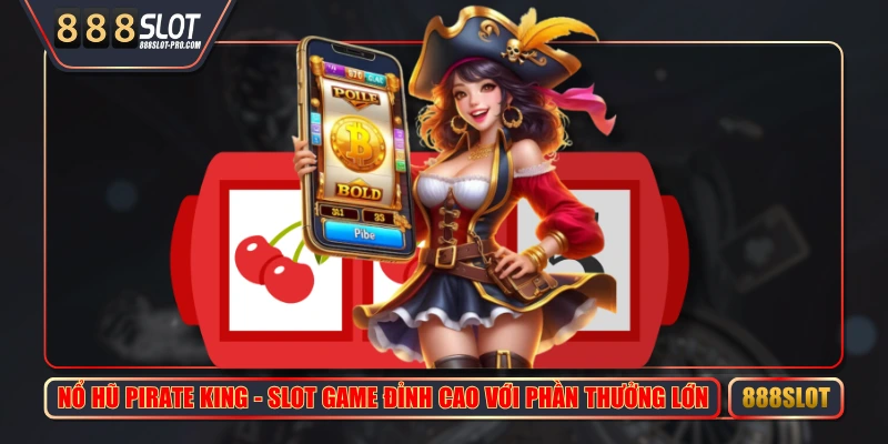 Nổ Hũ Pirate King