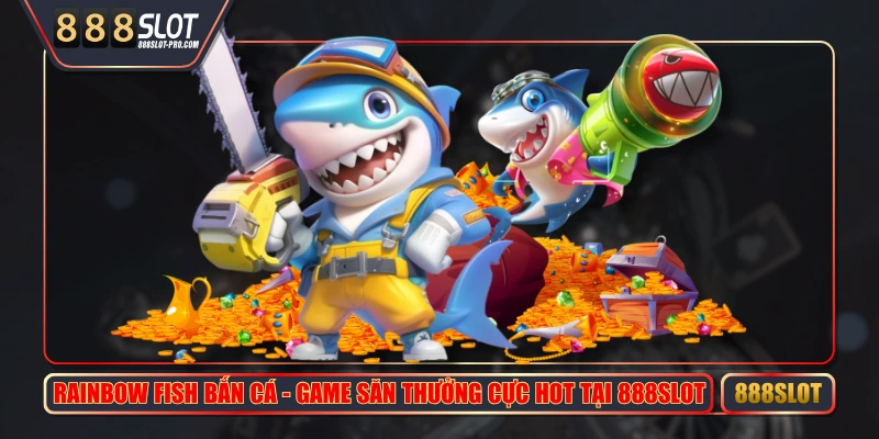 Rainbow Fish Bắn Cá