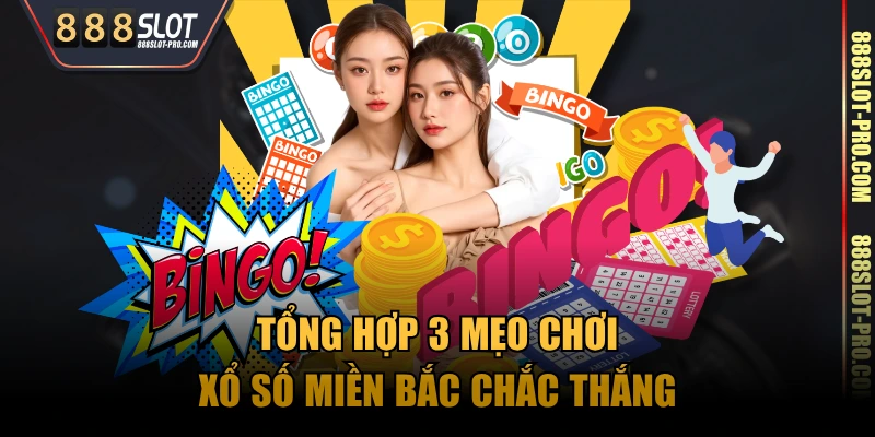Tổng hợp 3 mẹo chơi xổ số miền Bắc chắc thắng